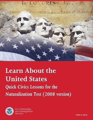 Learn About the United States: Quick Civics Lessons for the Naturalization book