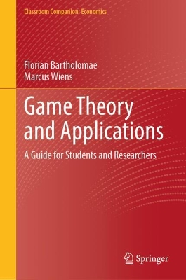 Game Theory and Applications: A Guide for Students and Researchers book