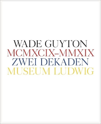 Wade Guyton: Zwei Dekaden MCMXCIX - MMXIX book