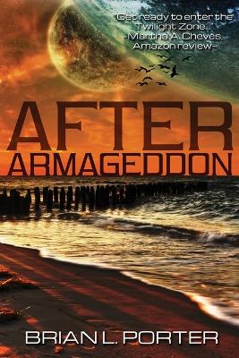 After Armageddon by Brian L Porter