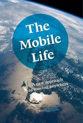 Mobile Life: A New Approach to Moving Anywhere book