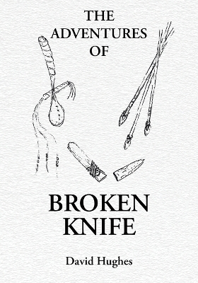 The Adventures Of Broken Knife book