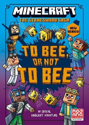 Minecraft: To Bee, Or Not to Bee! (Stonesword Saga, Book 4) book