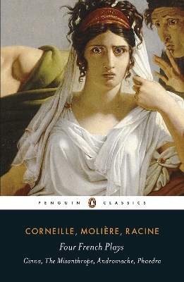 Four French Plays: Cinna, The Misanthrope, Andromache, Phaedra by Jean Racine