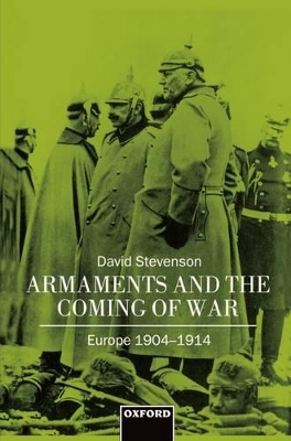 Armaments and the Coming of War by David Stevenson