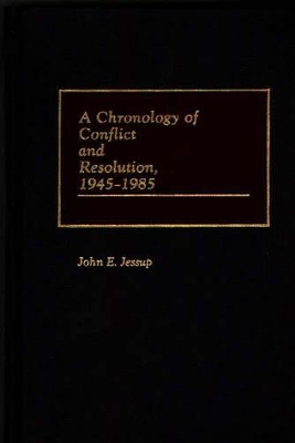 Chronology of Conflict and Resolution, 1945-1985 book