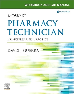 Workbook and Lab Manual for Mosby's Pharmacy Technician: Principles and Practice book