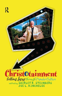 Christotainment: Selling Jesus through Popular Culture book