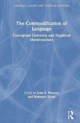 The Commodification of Language: Conceptual Concerns and Empirical Manifestations book