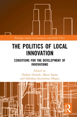 The Politics of Local Innovation: Conditions for the Development of Innovations by Hubert Heinelt