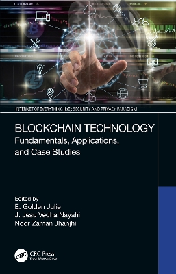 Blockchain Technology: Fundamentals, Applications, and Case Studies by E. Golden Julie