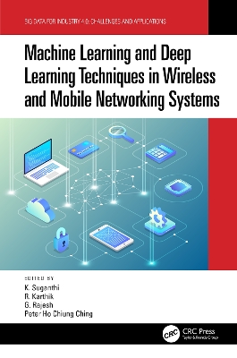 Machine Learning and Deep Learning Techniques in Wireless and Mobile Networking Systems by K. Suganthi