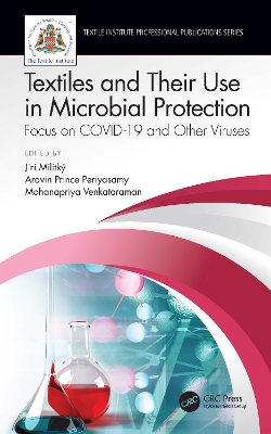 Textiles and Their Use in Microbial Protection: Focus on COVID-19 and Other Viruses by Jiri Militky