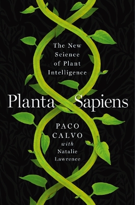 Planta Sapiens: The New Science of Plant Intelligence book