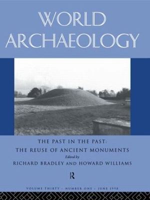 The Past in the Past: the Re-use of Ancient Monuments by Richard Bradley