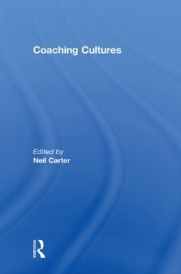 Coaching Cultures by Neil Carter