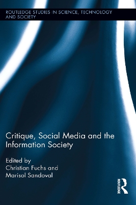 Critique, Social Media and the Information Society by Christian Fuchs