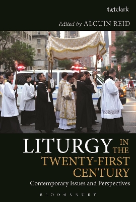 Liturgy in the Twenty-First Century by Revd Dr Alcuin Reid