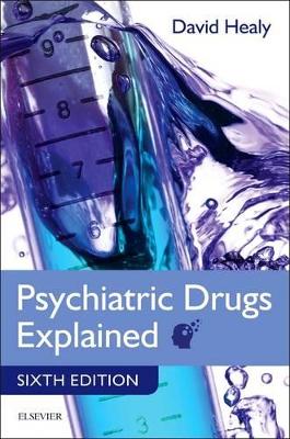 Psychiatric Drugs Explained by David Healy