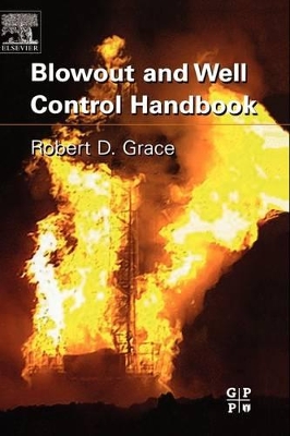 Blowout and Well Control Handbook by Robert D Grace