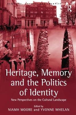 Heritage, Memory and the Politics of Identity: New Perspectives on the Cultural Landscape book