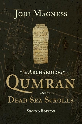 Archaeology of Qumran and the Dead Sea Scrolls, 2nd Ed. by Jodi Magness