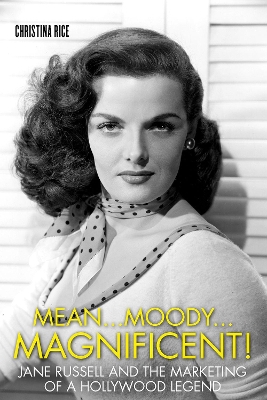 Mean...Moody...Magnificent!: Jane Russell and the Marketing of a Hollywood Legend book