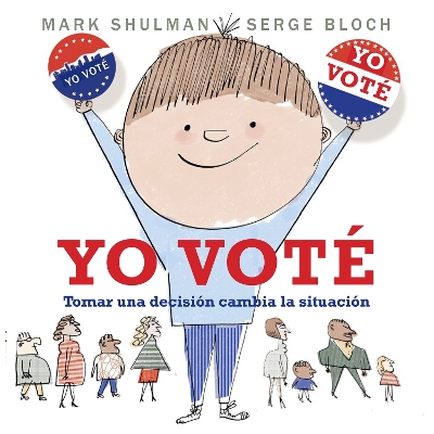 Yo voté: Tomar una decisión cambia la situación book
