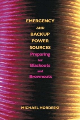 Emergency and Backup Power Sources by Michael Frank Hordeski