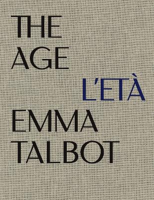 Emma Talbot: The Age/L'Eta: Max Mara Art Prize for Women book