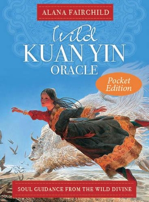 Wild Kuan Yin Oracle - Pocket Edition: Soul Guidance from the Wild Divine book