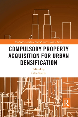 Compulsory Property Acquisition for Urban Densification by Glen Searle