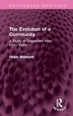 The Evolution of a Community: A Study of Dagenham After Forty Years book