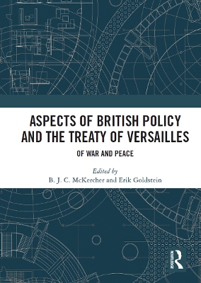 Aspects of British Policy and the Treaty of Versailles: Of War and Peace book