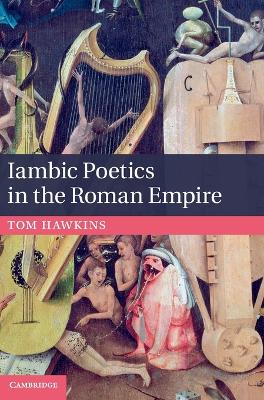 Iambic Poetics in the Roman Empire book