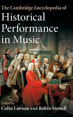 The Cambridge Encyclopedia of Historical Performance in Music by Colin Lawson