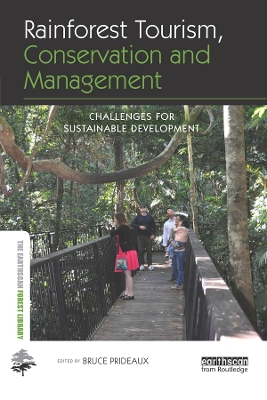Rainforest Tourism, Conservation and Management: Challenges for Sustainable Development by Bruce Prideaux