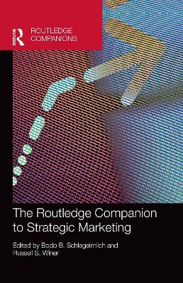 The Routledge Companion to Strategic Marketing by Bodo B. Schlegelmilch