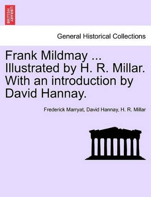 Frank Mildmay ... Illustrated by H. R. Millar. with an Introduction by David Hannay. book