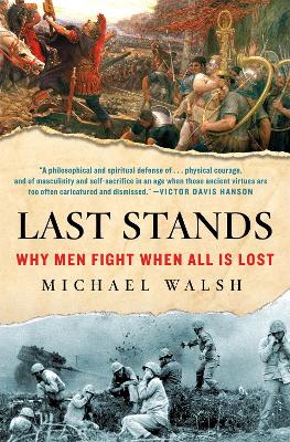 Last Stands: Why Men Fight When All Is Lost book