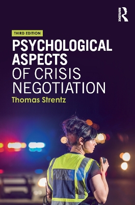 Psychological Aspects of Crisis Negotiation by Thomas Strentz