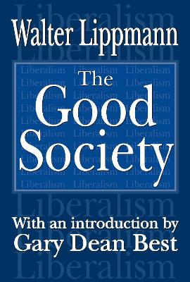 The The Good Society by Walter Lippmann