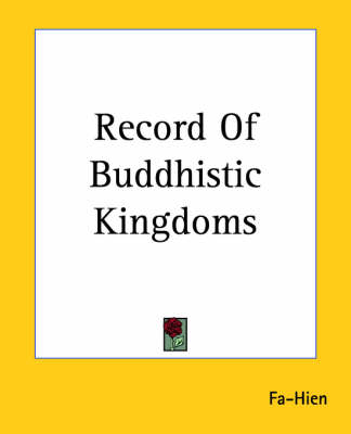 Record Of Buddhistic Kingdoms by Fa-Hien