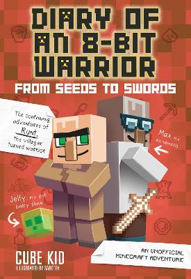 Diary of an 8-Bit Warrior: From Seeds to Swords (Book 2 8-Bit Warrior series) book