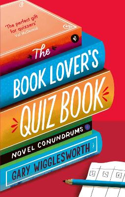 The Book Lover's Quiz Book: Novel Conundrums book