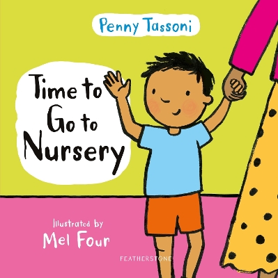 Time to Go to Nursery: Help your child settle into nursery and dispel any worries book