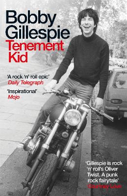 Tenement Kid: Rough Trade Book of the Year by Bobby Gillespie