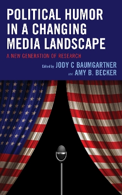 Political Humor in a Changing Media Landscape: A New Generation of Research by Jody C Baumgartner