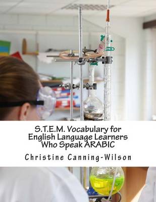S.T.E.M. Vocabulary for English Language Learners Who Speak Arabic: ARABIC - English language EDITION book