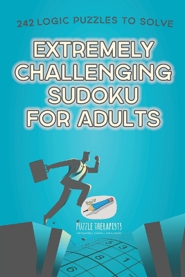 Extremely Challenging Sudoku for Adults - 242 Logic Puzzles to Solve book